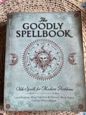 The Goodly Spellbook - Olde Spells for Modern Problems